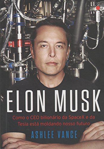 Elon Musk: Como o CEO bilionário da SpaceX e da Tesla está moldando o nosso futuro